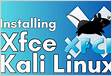 How To Install xfce4 on Kali Linux Installati.on